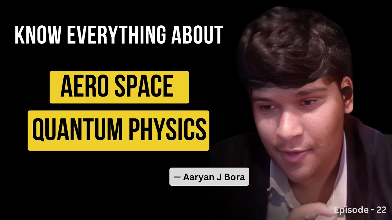 Everything about Aerospace & Quantum Physics - Aaryan J Bora | Citizen Scientist @NASA