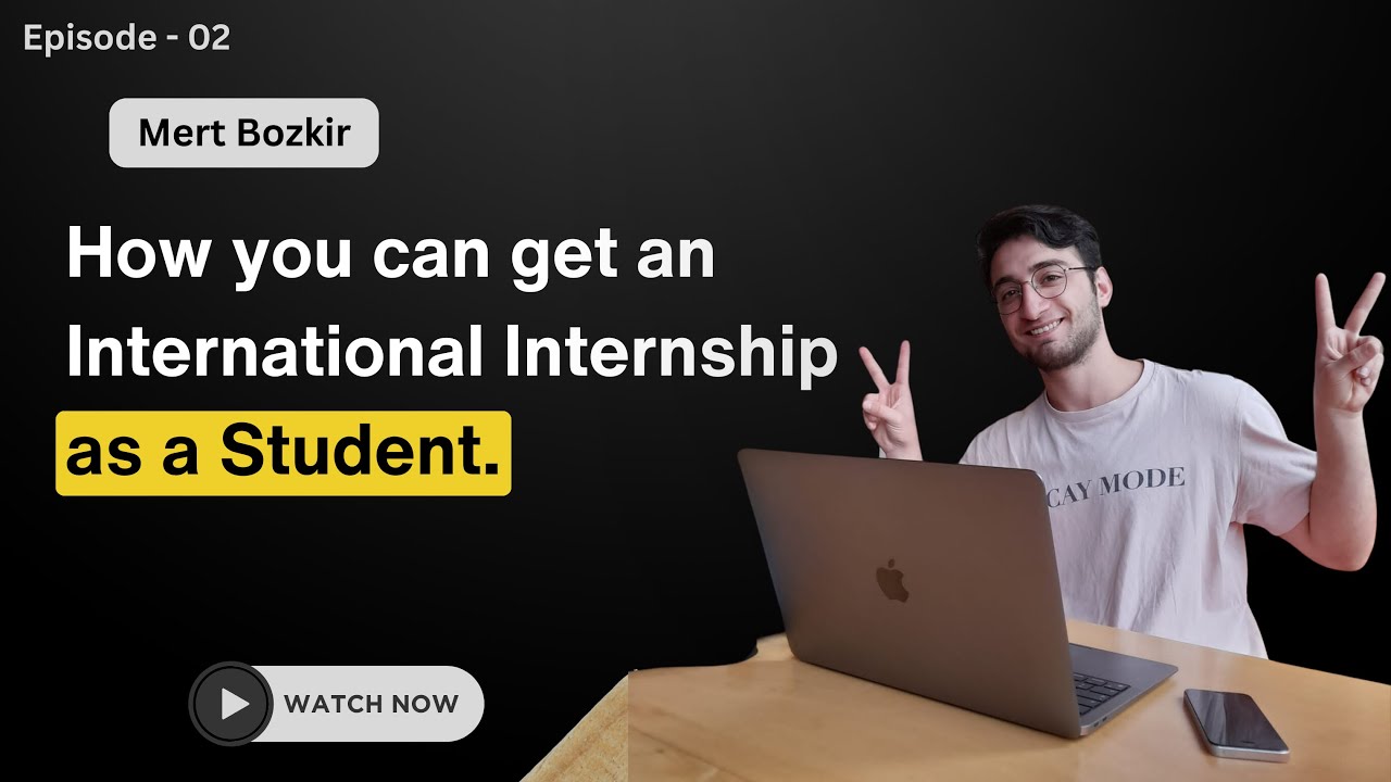 How to get an International INTERNSHIP as a STUDENT ?