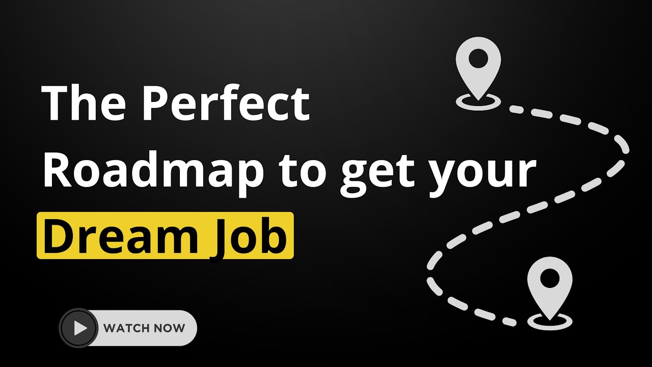 Don't Ignore These... | The Perfect Roadmap to Get Your Dream Job